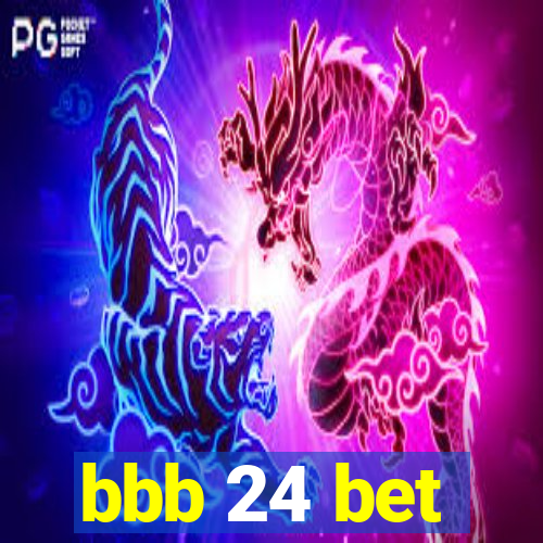 bbb 24 bet